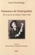 Naissance de l'ostéopathie : La vie et l'oeuvre de A. T. Still (Broché)